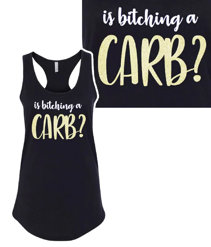 Is Bitching a Carb - Black Next Level Women's Racerback Tank Top